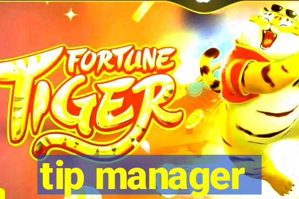 tip manager